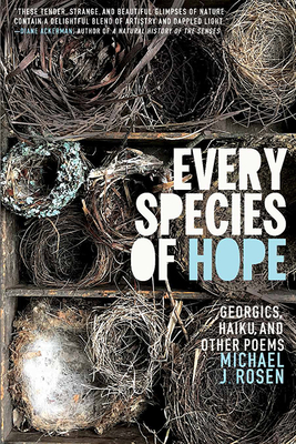 Every Species of Hope: Georgics, Haiku, and Other Poems (Trillium Books )