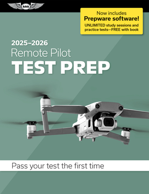 Remote Pilot Test Prep 2025-2026: Paperback Plus Software&ndash;Pass 