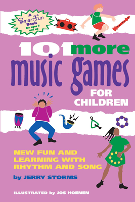 101 More Music Games for Children: More Fun and Learning with Rhythm and Song (Smartfun Activity Books)