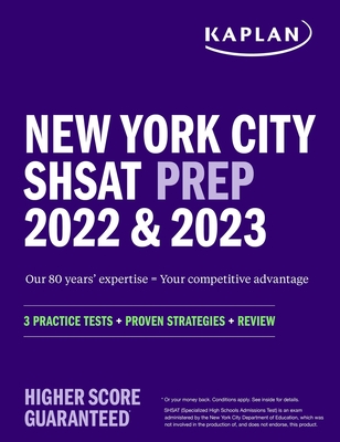 New York City SHSAT Prep 2022 & 2023: 3 Practice Tests + Proven Strategies + Review (Kaplan Test Prep NY) By Kaplan Test Prep Cover Image