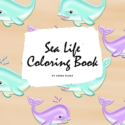 Sea Life Coloring Book for Young Adults and Teens (8.5x8.5 Coloring Book / Activity Book) Cover Image