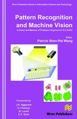 Pattern Recognition and Machine Vision- In Honor and Memory of Late Prof. King-Sun Fu Cover Image
