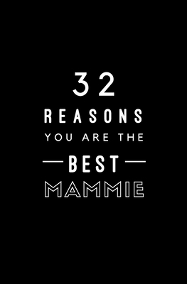32 Reasons You Are The Best Mammie: Fill In Prompted Memory Book