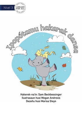 Hippo Wants To Dance - Ipopótamu hakarak dansa Cover Image