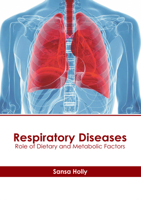 Respiratory Diseases: Role of Dietary and Metabolic Factors Cover Image