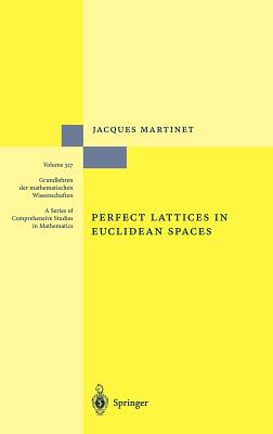 Perfect Lattices in Euclidean Spaces (Grundlehren Der Mathematischen Wissenschaften #327)