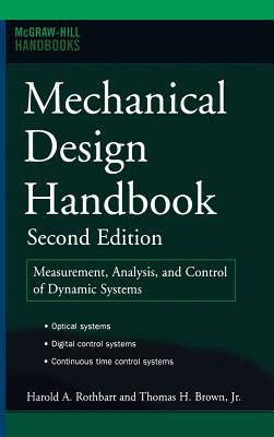 Mechanical Design Handbook, Second Edition: Measurement, Analysis and Control of Dynamic Systems (McGraw Hill Handbooks)