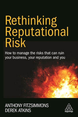 Rethinking Reputational Risk: How to Manage the Risks That Can Ruin Your Business, Your Reputation and You Cover Image