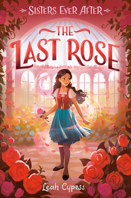 The Last Rose (Sisters Ever After #4) Cover Image