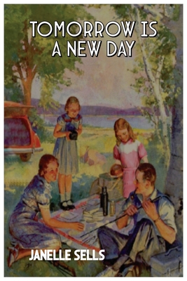 Tomorrow is a New Day By Janelle Sells Cover Image