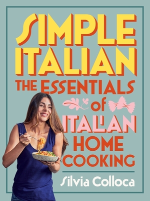 Simple Italian: The essentials of Italian home cooking Cover Image