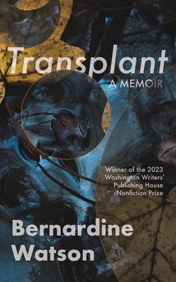 Transplant: A Memoir By Bernardine Watson Cover Image