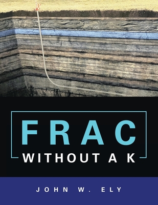 Frac Without a K By John W. Ely Cover Image