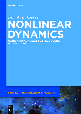 Nonlinear Dynamics: Mathematical Models for Rigid Bodies with a Liquid (de Gruyter Studies in Mathematical Physics #27) Cover Image