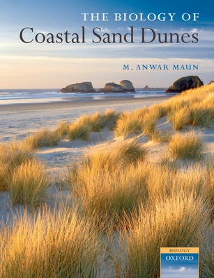 The Biology of Coastal Sand Dunes By Anwar Maun Cover Image