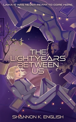 The Lightyears Between Us By Shannon K. English Cover Image
