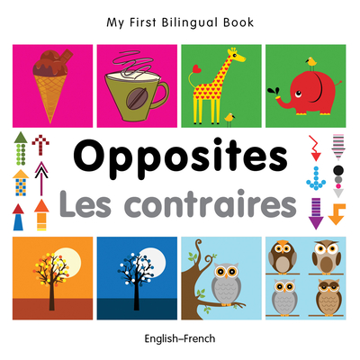My First Bilingual Book–Opposites (English–French) Cover Image