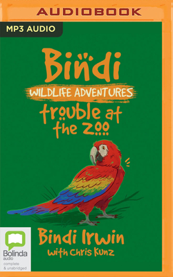 Trouble at the Zoo: A Bindi Irwin Adventure (Bindi Wildlife Adventures #1)