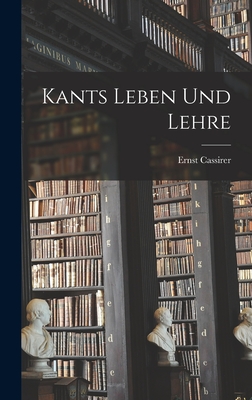 Kants Leben Und Lehre By Ernst Cassirer Cover Image