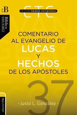 Comentario Al Evangelio de Lucas Y a Los Hechos de Los Apóstoles (Colecci)