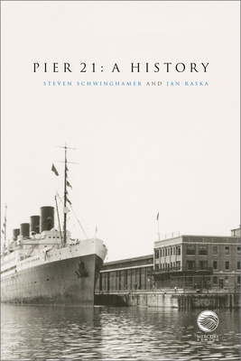 Pier 21: A History (Mercury) By Steven Schwinghamer, Jan Raska Cover Image