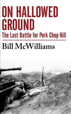 On Hallowed Ground: The Last Battle for Pork Chop Hill Cover Image