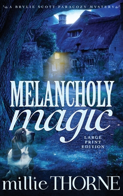 Melancholy Magic: A Brylie Scott Paracozy Mystery By Millie Thorne Cover Image
