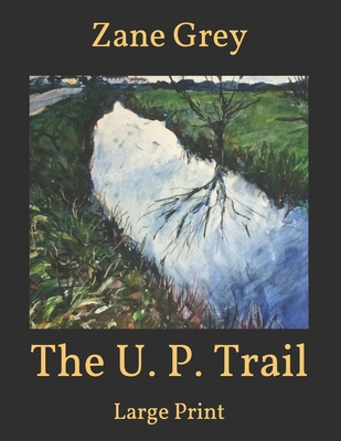 The U. P. Trail