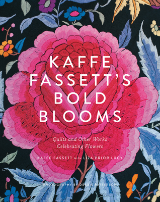 Kaffe Fassett's Bold Blooms: Quilts and Other Works Celebrating Flowers By Kaffe Fassett, Liza Prior Lucy Cover Image