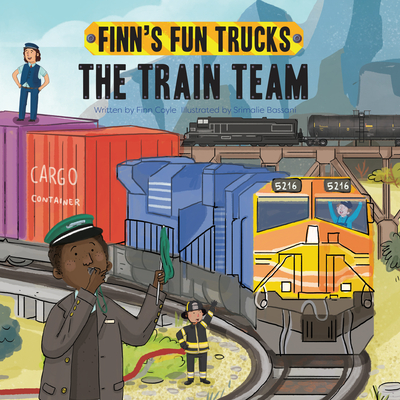 The Train Team (Finn's Fun Trucks) Cover Image