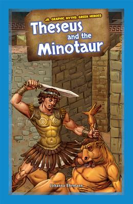 Theseus and the Minotaur (Jr. Graphic Myths: Greek Heroes #4) (Library ...