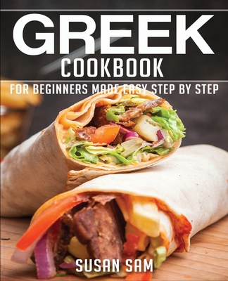 Greek Cookbook: Book3, for Beginners Made Easy Step by Step Cover Image