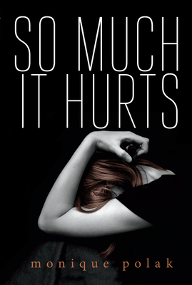 So Much It Hurts By Monique Polak Cover Image