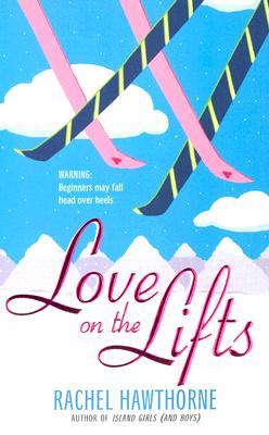 Love on the Lifts By Rachel Hawthorne Cover Image
