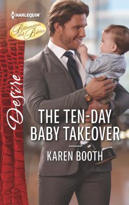 Cover for The Ten-Day Baby Takeover (Billionaires and Babies)
