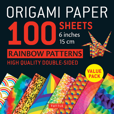 Origami Paper 100 Sheets Rainbow Patterns 6 (15 CM): Tuttle Origami Paper: Double-Sided Origami Sheets Printed with 8 Different Patterns (Instructions Cover Image