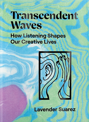 Transcendent Waves: How Listening Shapes Our Creative Lives Cover Image