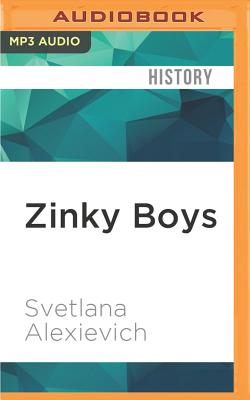 Zinky Boys: Soviet Voices from the Afghanistan War By Svetlana Alexievich, Julia Whitby (Translator), Robin Whitby (Translator) Cover Image