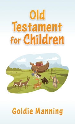 Old Testament for Children By Goldie Manning Cover Image