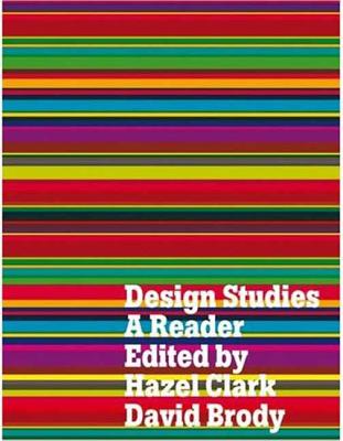 Design Studies: A Reader By Hazel Clark (Editor), David Brody (Editor) Cover Image