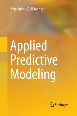 Applied Predictive Modeling By Max Kuhn, Kjell Johnson Cover Image