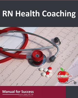 RN Health Coaching: Manual For Success (Paperback) | Gibson's Bookstore