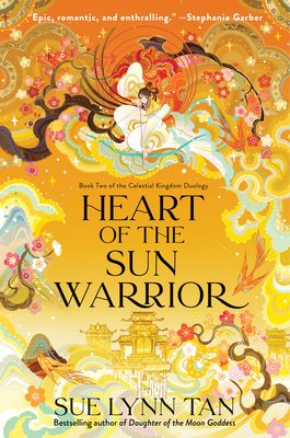 Heart of the Sun Warrior: A Novel (Celestial Kingdom #2)