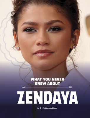 What You Never Knew about Zendaya (Behind the Scenes Biographies)