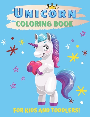 Unicorn Coloring Book For Kids And Toddlers!: Cute and Funny Activity  Colouring Pages For Children (Paperback) | RoscoeBooks