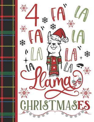 4 Fa La Fa La La La La La Llama Christmases: Llama Gift For Girls Age 4 Years Old - Art Sketchbook Sketchpad Activity Book For Kids To Draw And Sketch By Krazed Scribblers Cover Image