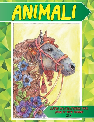 Libri da colorare per adulti per donne - zen - Animali By Isabella Altadonna Cover Image