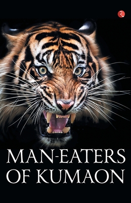 Man-Eaters of Kumaon (Paperback) | Books and Crannies