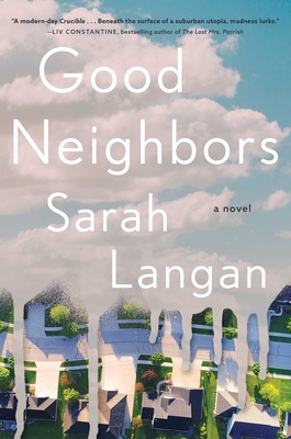 Good Neighbors: A Novel By Sarah Langan Cover Image