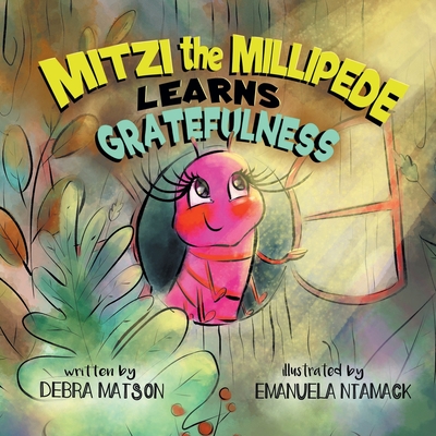 Mitzi The Millipede Learns Gratefulness